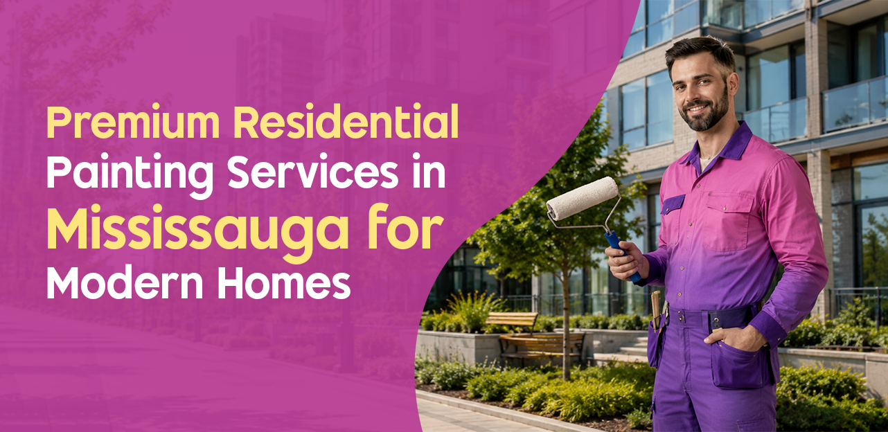 Premium Residential Painting Services in Mississauga for Modern Homes
