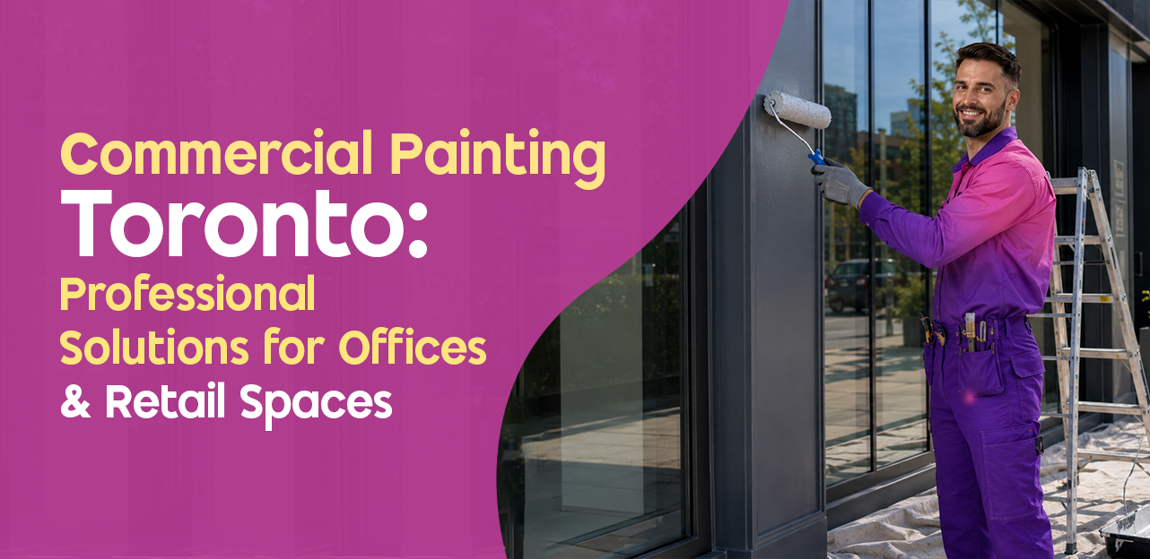 Commercial Painting in Toronto Professional Solutions for Offices & Retail